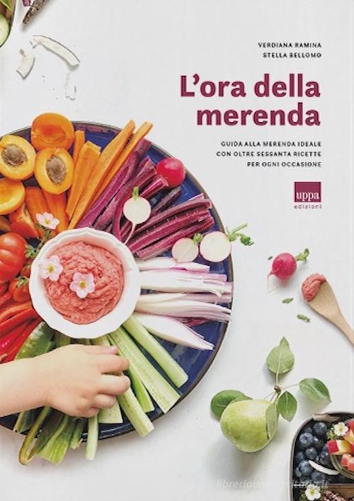 Libro - L'ora della merenda. Guida alla merenda ideale con oltre sessanta ricette per ogni occasione